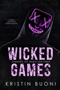 Wicked Games (SINNERS OF BABYLON PREP) by Kristin Buoni EPUB & PDF