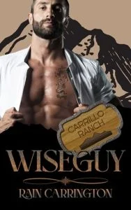 Wiseguy (CARRILLO RANCH #1) by Rain Carrington EPUB & PDF