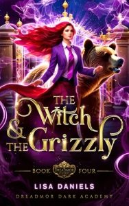 The Witch & the Grizzly (DREADMOR DARK ACADEMY #4) by Lisa Daniels EPUB & PDF