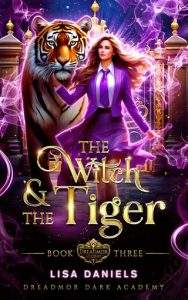 The Witch & the Tiger (DREADMOR DARK ACADEMY #3) by Lisa Daniels EPUB & PDF