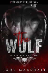 The Wolf (GYPSY BASTARDS MC #1) by Jade Marshall EPUB & PDF