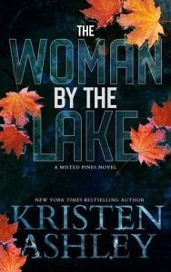 The Woman By the Lake (MISTED PINES #3) by Kristen Ashley EPUB & PDF