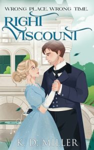 Wrong Place. Wrong Time. Right Viscount. by K. D. Miller EPUB & PDF