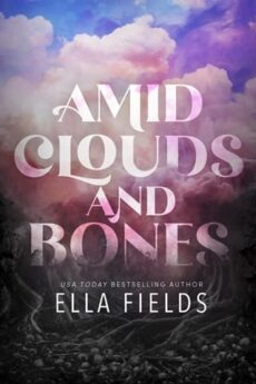Amid Clouds and Bones by Ella Fields EPUB & PDF