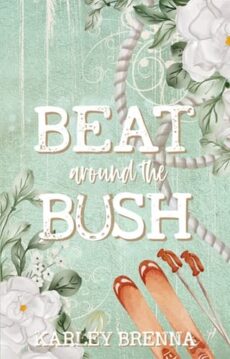 Beat around the Bush by Karley Brenna EPUB & PDF