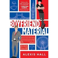Boyfriend Material by Alexis Hall EPUB & PDF