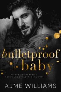 Bulletproof Baby (MAFIA MYSTERIES #3) by Ajme Williams EPUB & PDF