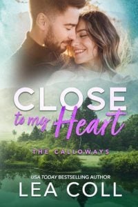 Close to My Heart (THE CALLOWAYS #3) by Lea Coll EPUB & PDF