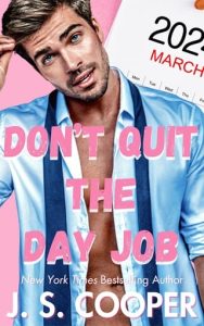 Don’t Quit the Day Job (THE ANNOYING HOT BOSSES CLUB #1) by J. S. Cooper EPUB & PDF