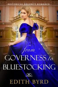 From Governess to Bluestocking (LOVE IN THE SHADOWS #8) by Edith Byrd EPUB & PDF
