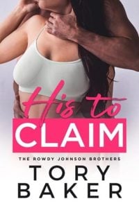 His to Claim (THE ROWDY JOHNSON BROTHERS #4) by Tory Baker EPUB & PDF
