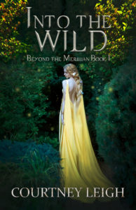 Into the Wild (Beyond the Merillian, #1) by Courtney Leigh EPUB & PDF