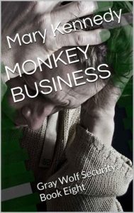 Monkey Business (GRAY WOLF SECURITY #8) by Mary Kennedy EPUB & PDF