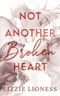 Not Another Broken Heart by Lizzie Lioness EPUB & PDF