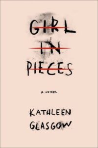 Girl in Pieces by Kathleen Glasgow EPUB & PDF