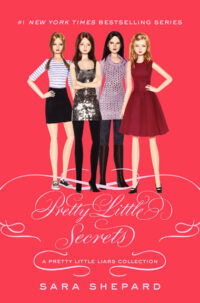 Pretty Little Secrets: A Pretty Little Liars Collection (Pretty Little Liars, #4.5) by Sara Shepard EPUB & PDF