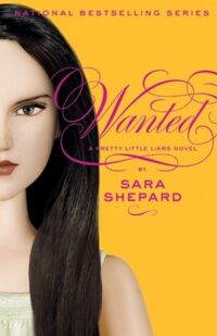 Wanted (Pretty Little Liars, #8) by Sara Shepard EPUB & PDF