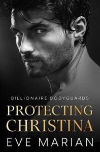 Protecting Christina (BILLIONAIRE BODYGUARDS #2) by Eve Marian EPUB & PDF