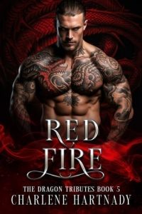 Red Fire (THE DRAGON TRIBUTES #5) by Charlene Hartnady EPUB & PDF