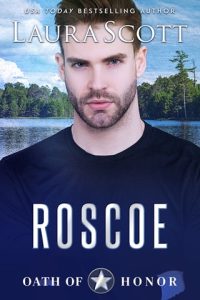 Roscoe (OATH OF HONOR #5) by Laura Scott EPUB & PDF