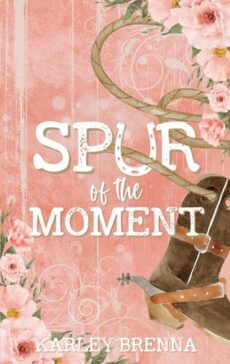 Spur of the Moment by Karley Brenna EPUB & PDF