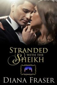 Stranded with the Sheikh (THE SHEIKHS’ CONVENIENT BRIDES #1) by Diana Fraser EPUB & PDF