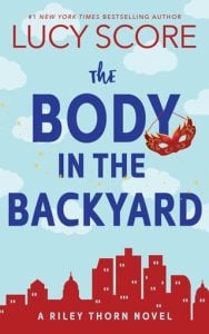 The Body in the Backyard (RILEY THORN #4) by Lucy Score EPUB & PDF