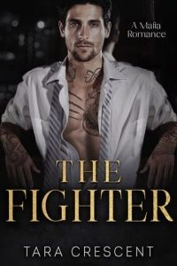 The Fighter (VENICE MAFIA #4) by Tara Crescent EPUB & PDF