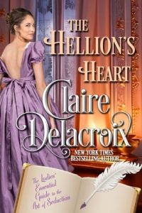 The Hellion’s Heart (The Ladies’ Essential Guide to the Art of Seduction #4) by Claire Delacroix EPUB & PDF