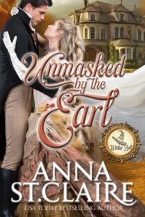 Unmasked By the Earl by Anna St. Claire EPUB & PDF