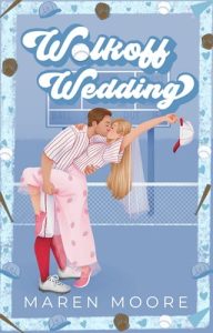 Walkoff Wedding (ORLEANS UNIVERSITY #3) by Maren Moore EPUB & PDF