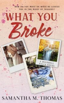 What You Broke by Samantha M. Thomas EPUB & PDF