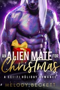 An Alien Mate For Christmas by Melody Beckett EPUB & PDF