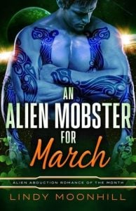 An Alien Mobster for March (ALIEN ABDUCTION OF THE MONTH) by Lindy Moonhill EPUB & PDF