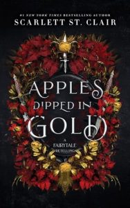 Apples Dipped in Gold (FAIRY TALE RETELLING #2) by Scarlett St. Clair EPUB & PDF