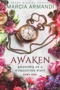 Awaken (SHADOWS OF A FORGOTTEN PAST #1) by Marcia Armandi EPUB & PDF