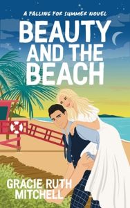 Beauty and the Beach (FALLING FOR SUMMER) by Gracie Ruth Mitchell EPUB & PDF