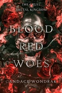 Blood Red Woes (THE CRUEL AND BRUTAL KINGDOM #1) by Candace Wondrak EPUB & PDF
