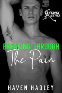 Breaking Through the Pain (ESPEN JETTIES #1) by Haven Hadley EPUB & PDF