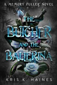 The Butcher and the Ballerina (THE MEMORY PULLER #2.5) by Kris K. Haines EPUB & PDF