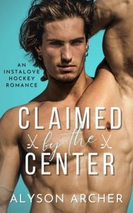 Claimed By the Center (Toronto Thunder #1) by Alyson Archer EPUB & PDF