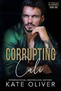Corrupting Cali (SYNDICATE DADDIES #1) by Kate Oliver EPUB & PDF