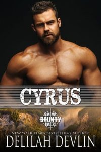 Cyrus (MONTANA BOUNTY HUNTERS: WEST YELLOWSTONE, MT #1)by Delilah Devlin EPUB & PDF