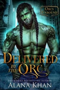 Delivered By the Orc (ORCS UNBOUND) by Alana Khan EPUB & PDF