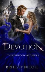 Devotion (THE PINEWOOD PACK #3) by Bridget Nicole EPUB & PDF