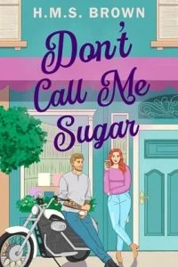 Don’t Call Me Sugar (Grant’s Crossing #1) by H.M.S. Brown EPUB & PDF