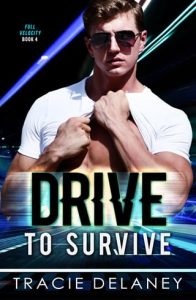Drive To Survive (FULL VELOCITY #4) by Tracie Delaney EPUB & PDF