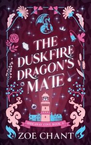 The Duskfire Dragon’s Mate (HIDEAWAY COVE #4) by Zoe Chant EPUB & PDF