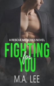 Fighting for You (RESCUE ME) by M.A. Lee EPUB & PDF