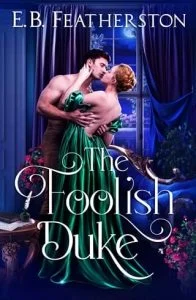 The Foolish Duke by E.B. Featherston EPUB & PDF